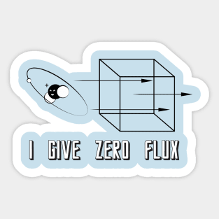 I give zero flux Sticker